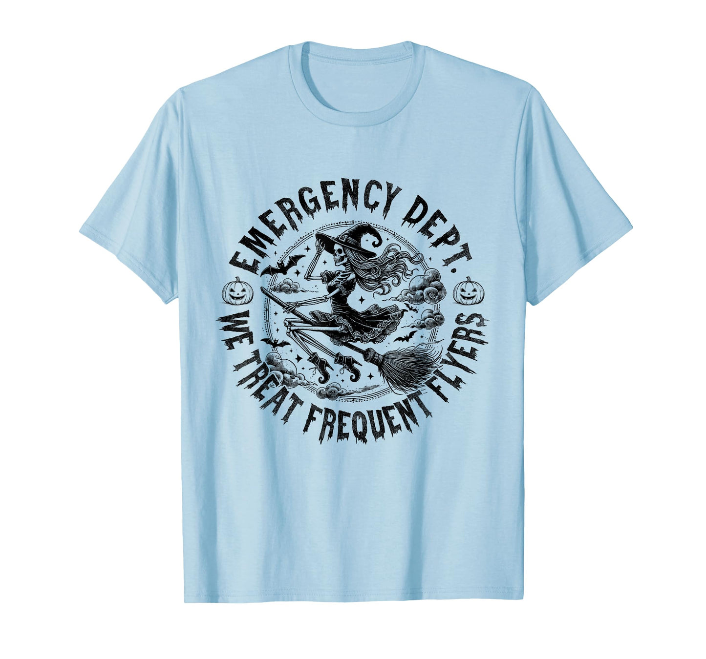 Emergency Dept We Treat Frequent Fliers Halloween ER Nurse T-Shirt