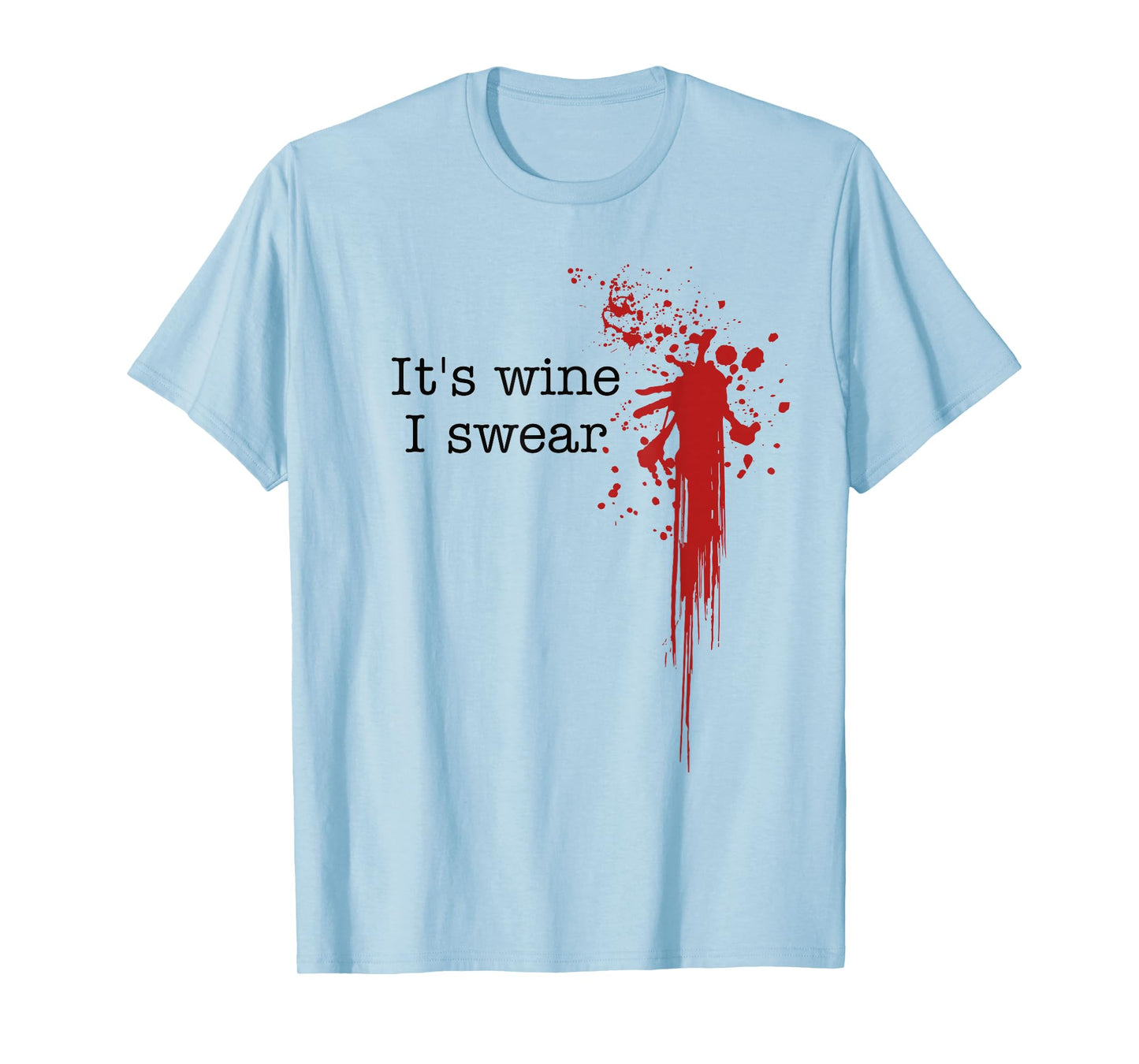 It's Wine I Swear Funny Horror Movie T-Shirt