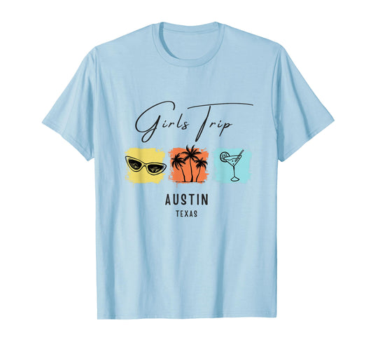 Girls Trip Austin Texas T-Shirt