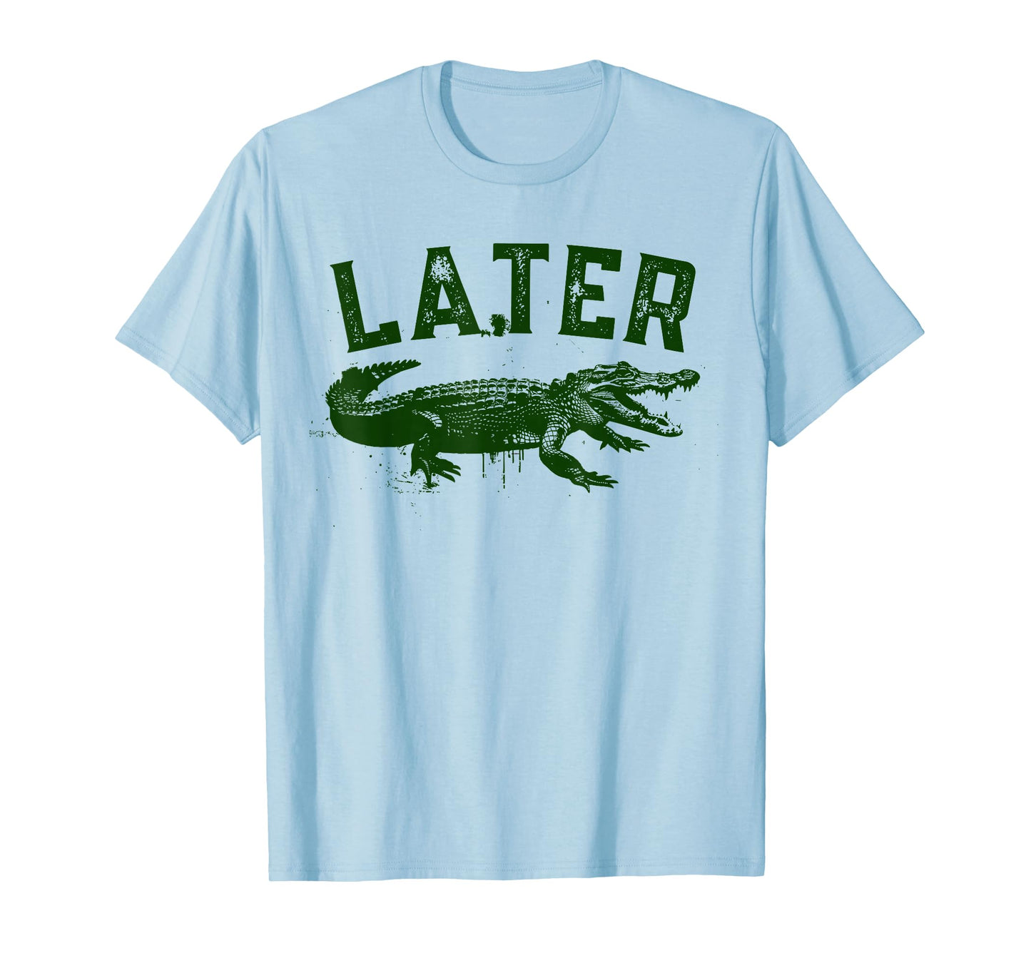 Later Gator Shirt | Funny Alligator T-Shirts for Men & Women T-Shirt