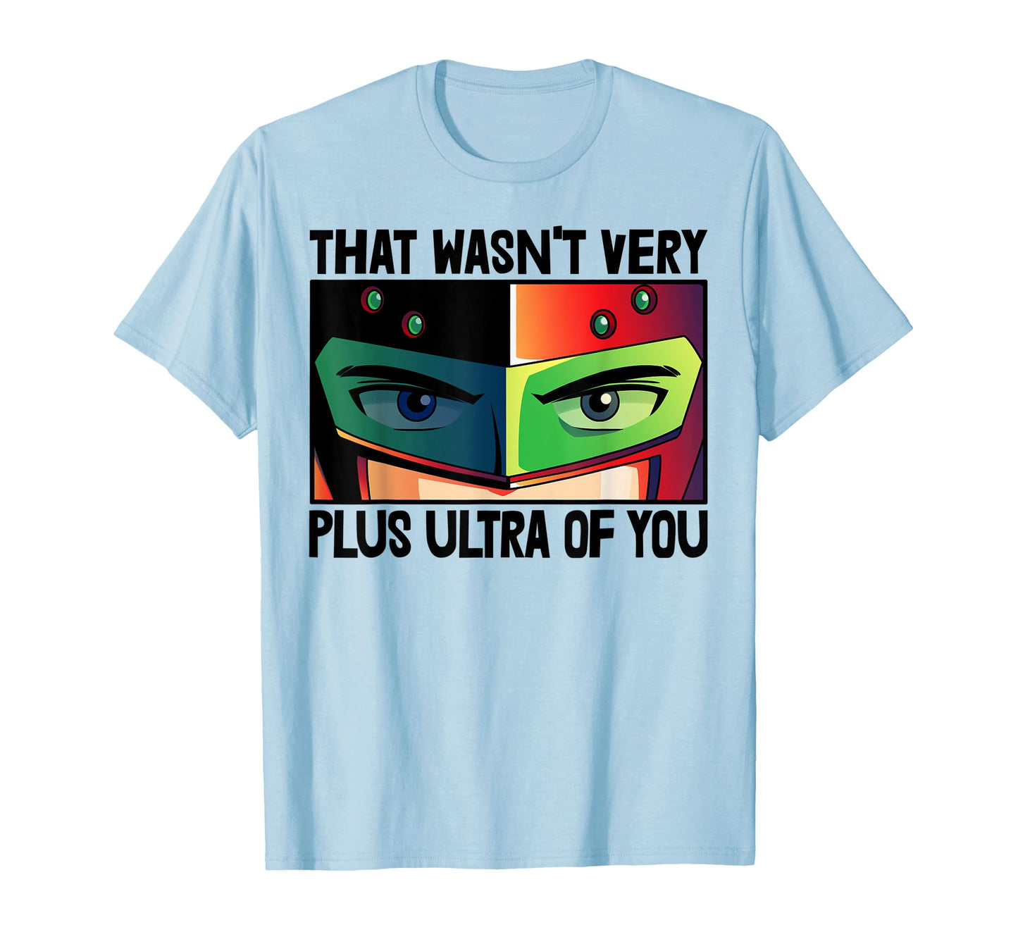 That Wasn't Very Plus Ultra You Animation T-Shirt