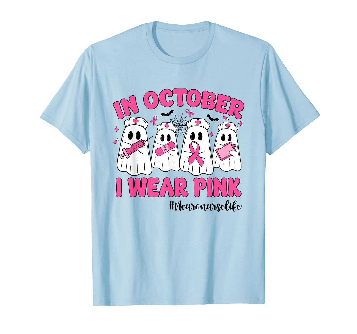 in October I Wear Pink Neuro Nurse Life Breast Cancer T-Shirt