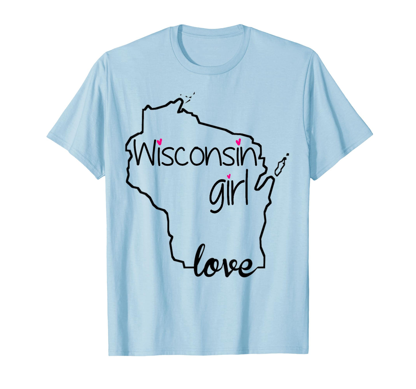 Wisconsin Girl Tshirt I Love Wisconsin Home State Tee T-Shirt