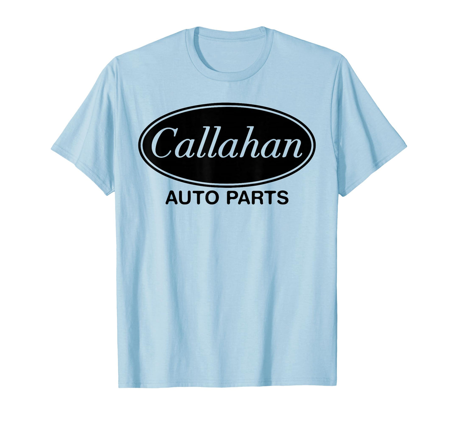 Callahan Auto Parts Funny Movie Quote Father's Men's Gift T-Shirt