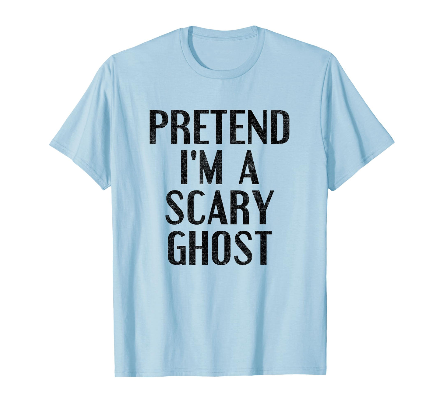 Pretend I'm a Scary Ghost Funny Lazy Halloween Costume T-Shirt