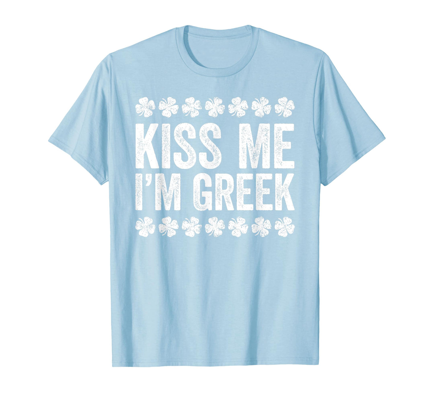Kiss Me I'm Greek Shirt Irish Men Women Kids St Patricks Day T-Shirt