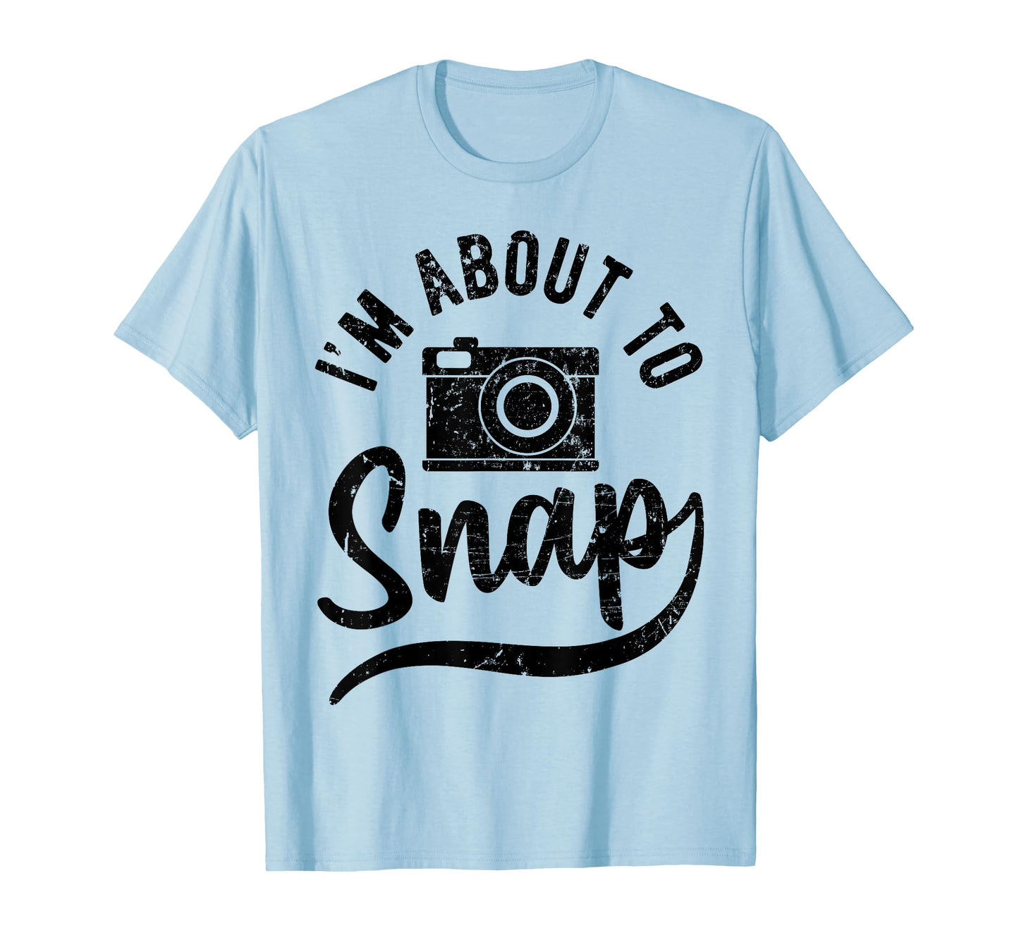 Photographer I'm about to Snap Camera Photo Photography T-Shirt