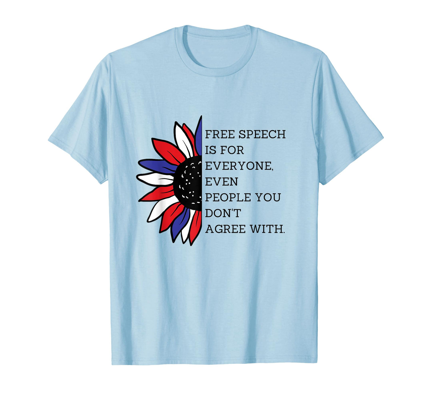Free Speech Is For Everyone First Amendment T-Shirt