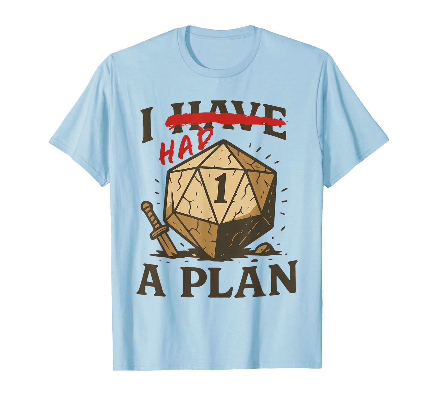 I Have had a Plan Roleplaying Games T-Shirt