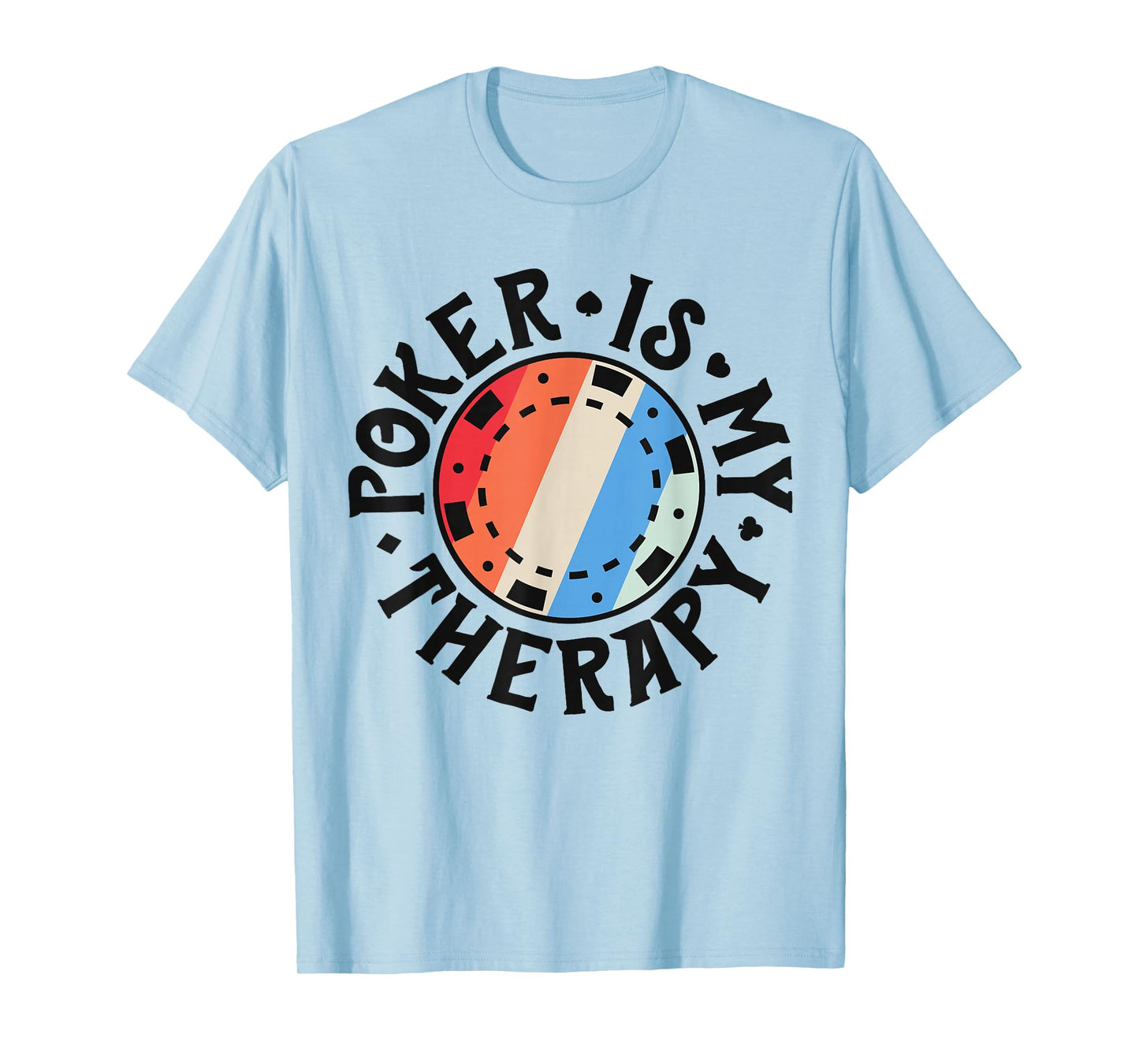 Poker Shirts For Men Women Poker Is My Therapy Card Player T-Shirt