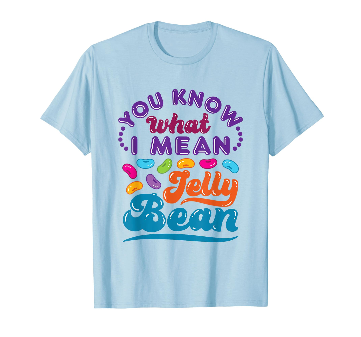You Know What I Mean Jelly Bean Sweets Lover Retro Saying T-Shirt