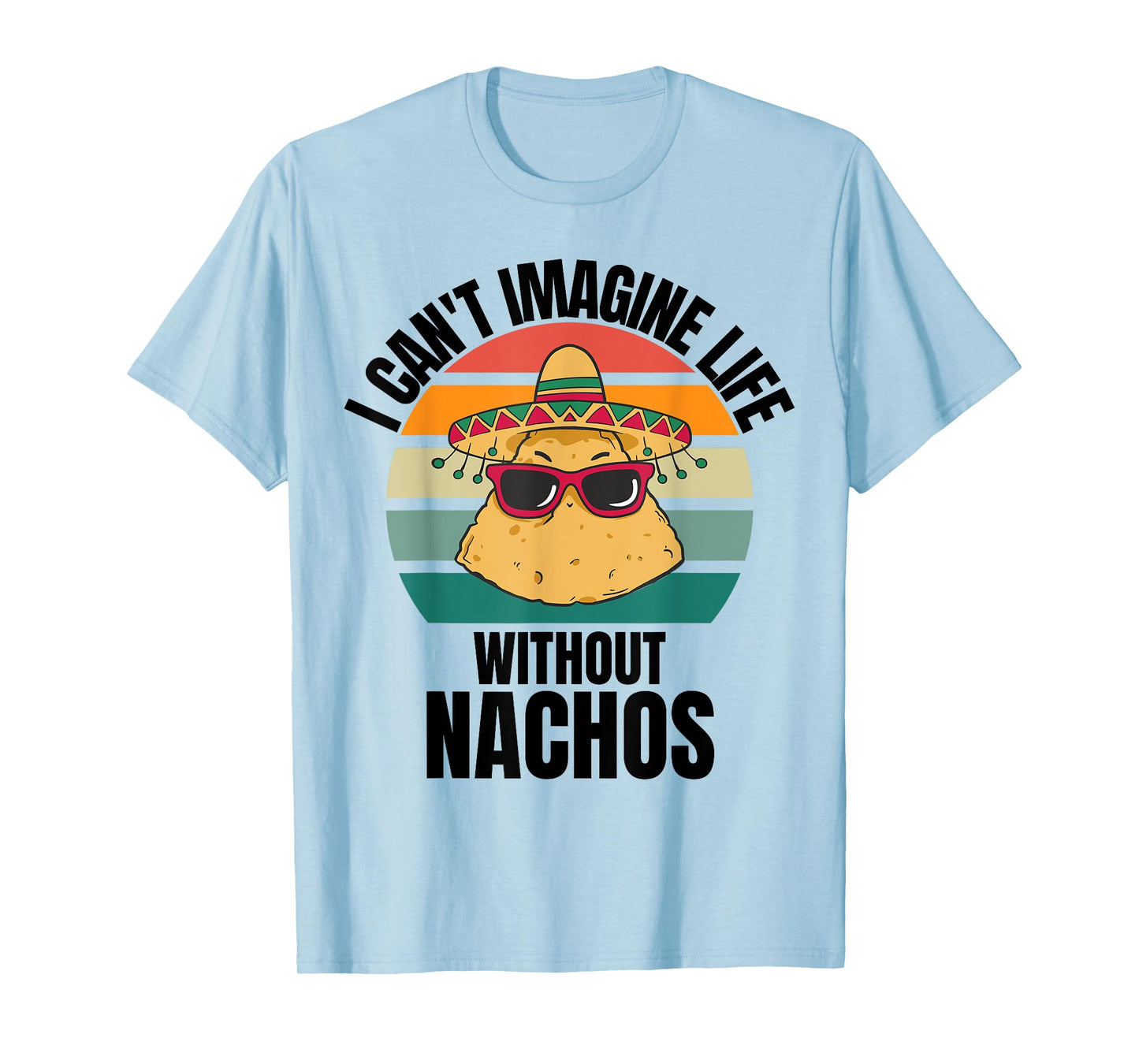 Retro Cute Nachos I Can't Imagine Life Without Nachos T-Shirt