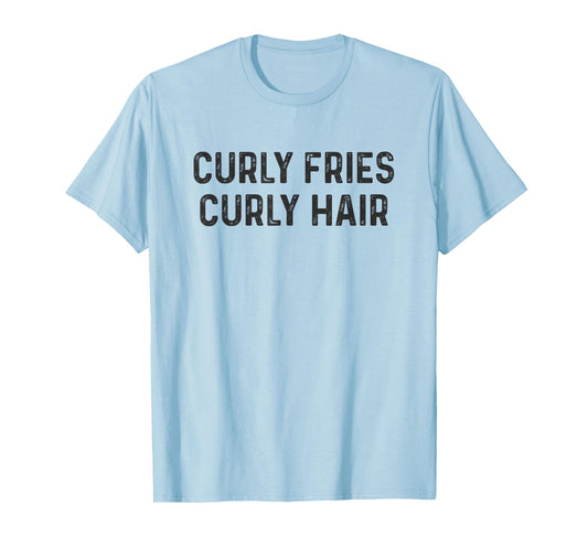 Curly Fries Curly Hair T-Shirt