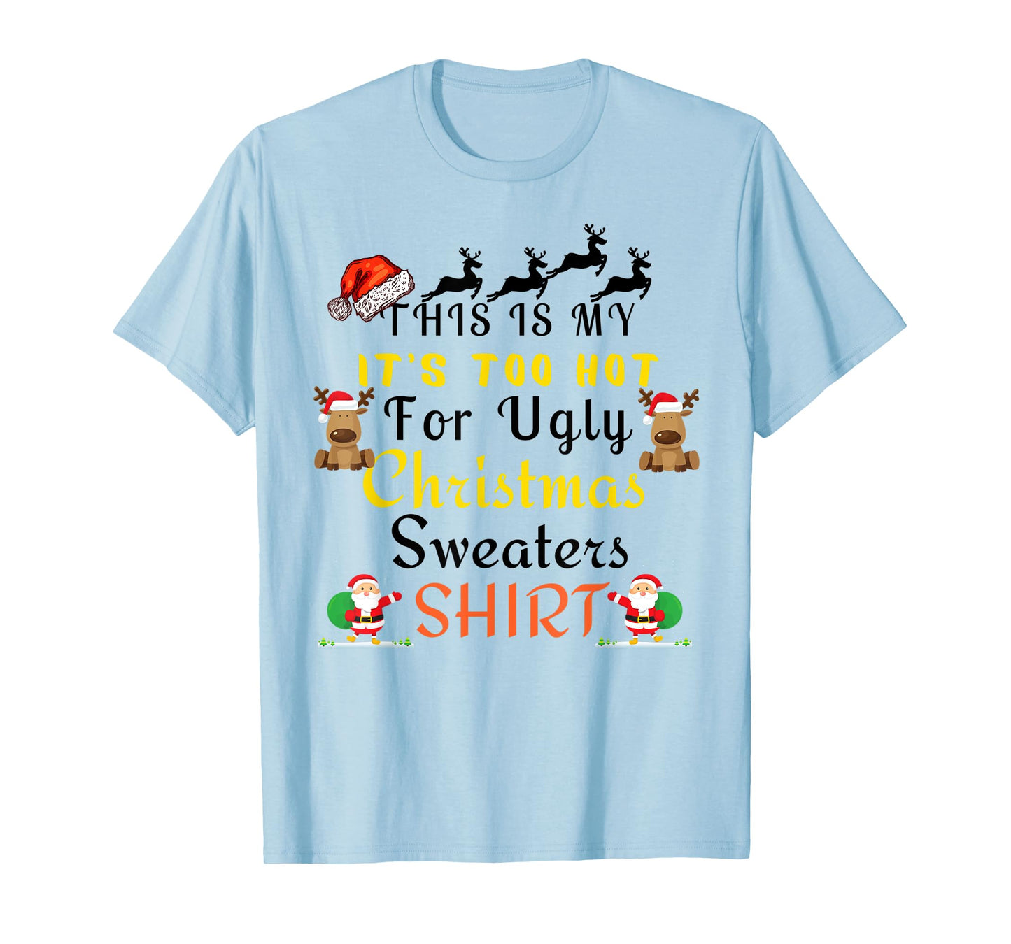 Funny This Is My It's Too Hot For Ugly Christmas Sweaters T-Shirt