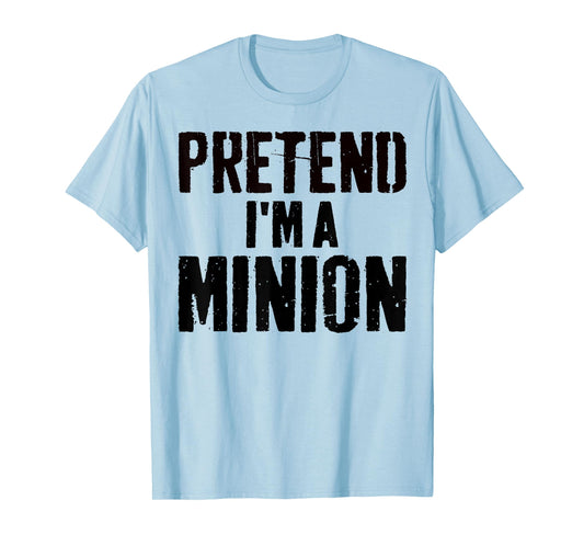 Lazy Easy Halloween Costume Pretend I'm A Minion T-Shirt
