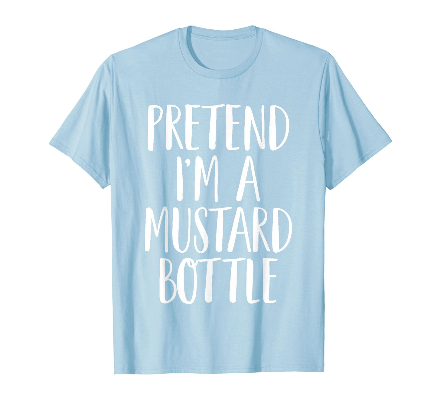 Pretend I'm A Mustard Bottle Women Men Kid Halloween Costume T-Shirt