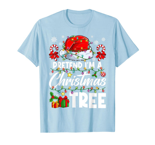 Pretend I'm A Christmas Tree Cosplay DIY Halloween Costume T-Shirt