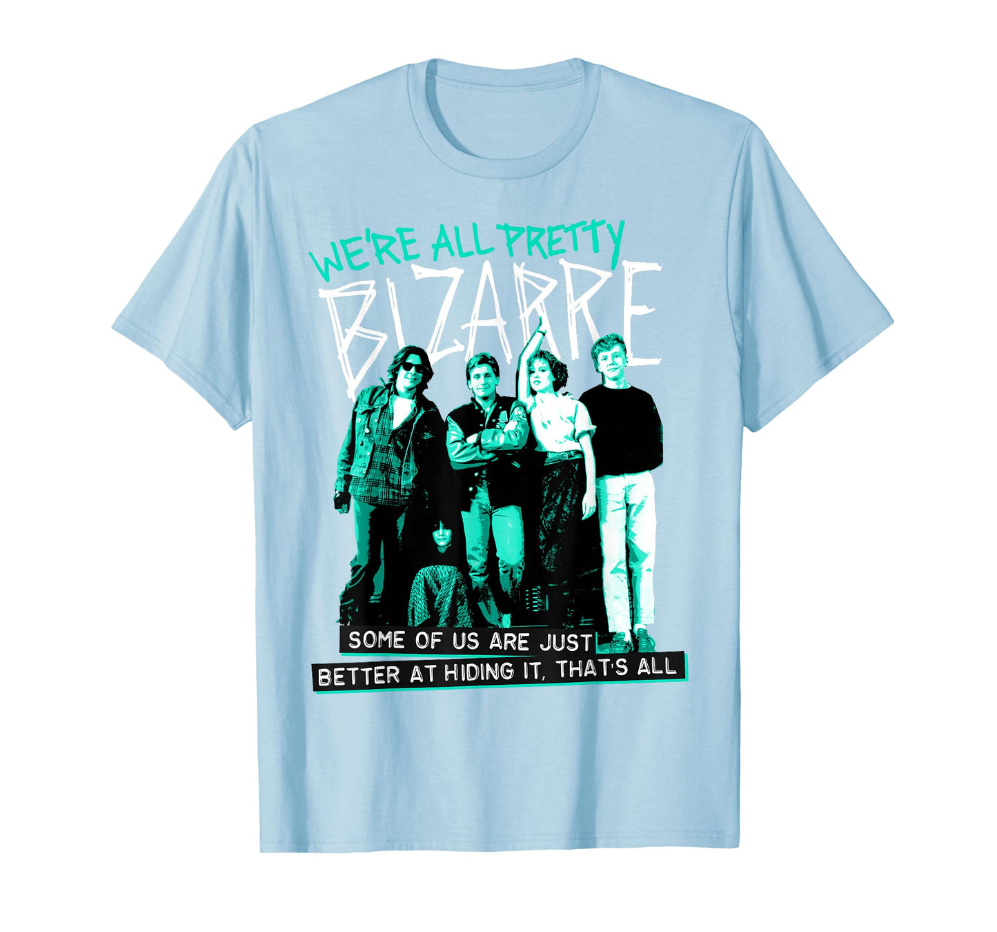 Breakfast Club We're All Pretty Bizarre T-Shirt