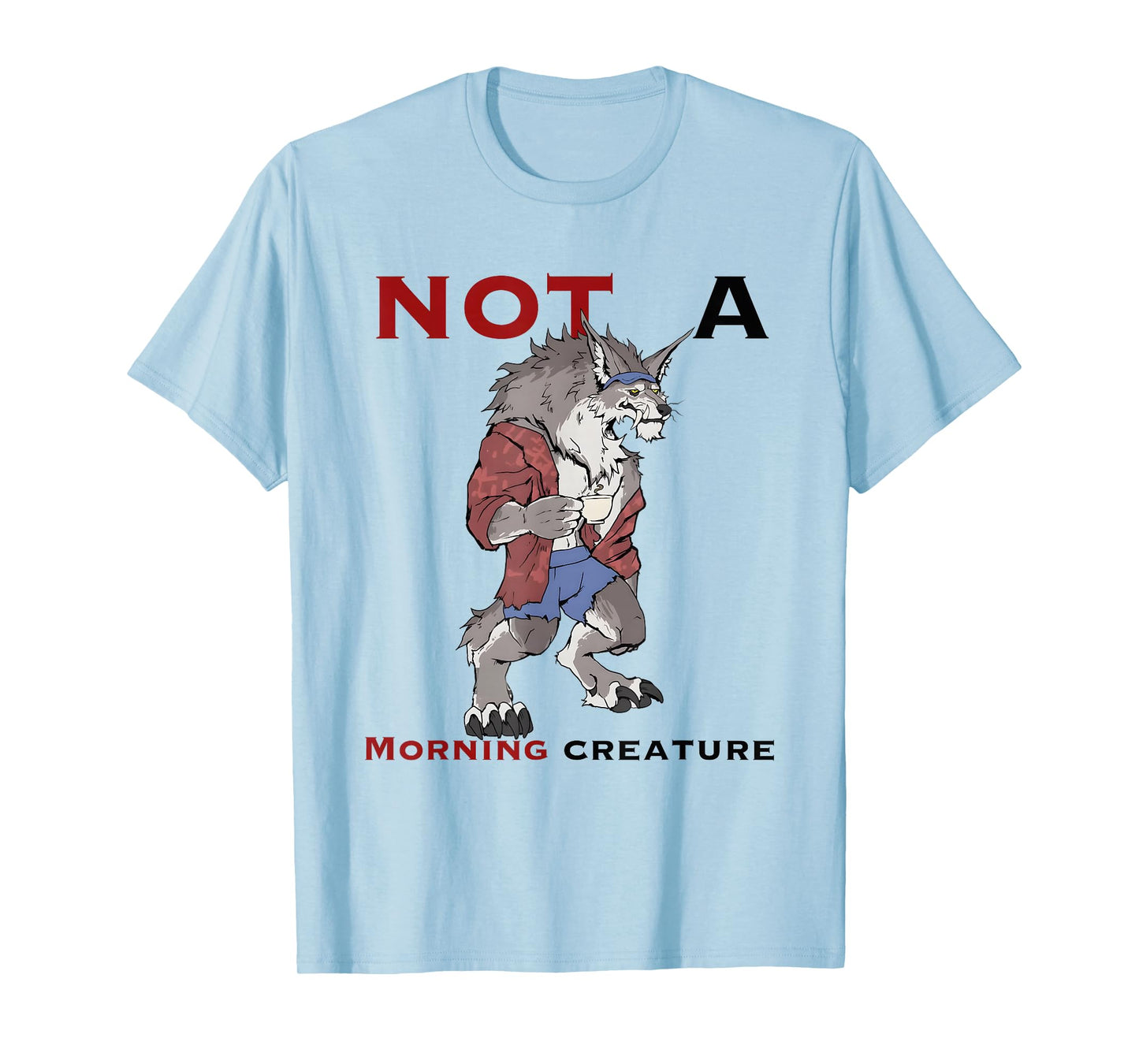 Wolf Not A Morning Creature T-Shirt