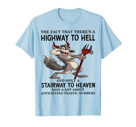 Cute Wolf The Fact That There's A Highway To Hell And Only T-Shirt