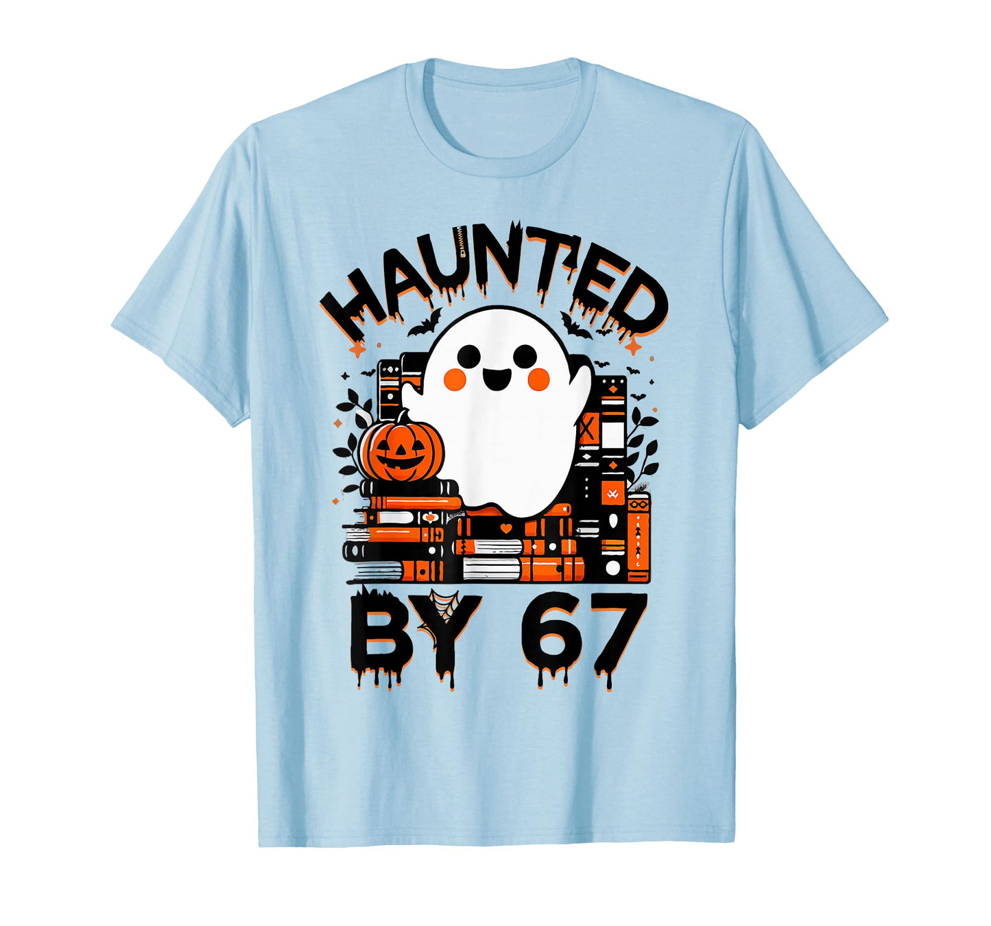 Haunted by 67 - Teacher Boo Ghost Pumpkin Halloween Costume T-Shirt
