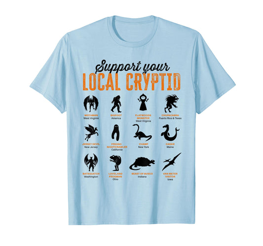 Funny Support your Local Cryptid Mothman Chupacabra Bigfoot T-Shirt