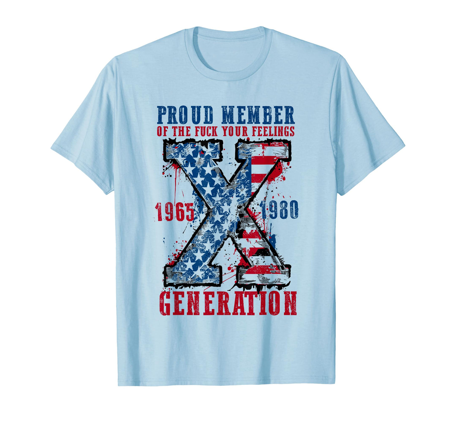 proud member of the f your feelings generation x T-Shirt