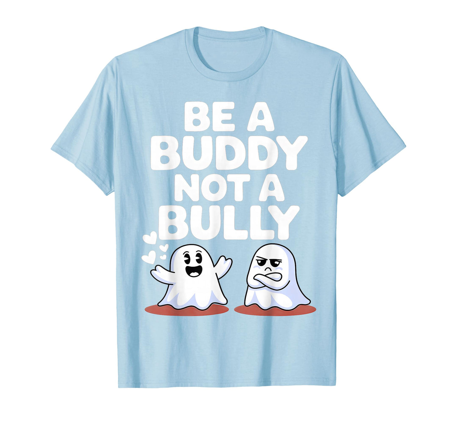Be Buddy Not Bully Ghost Halloween Unity Day Anti Bullying T-Shirt