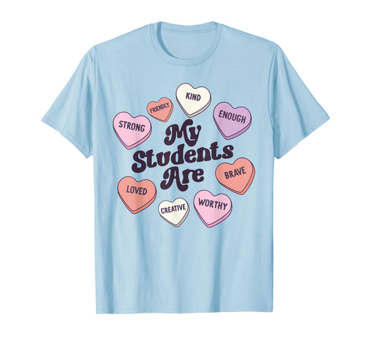 Teacher Valentines Day Candy Positive Affirmations Hearts T-Shirt