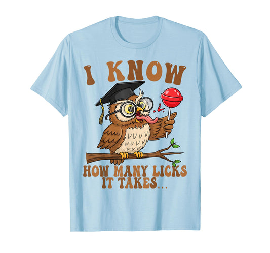 Funny Owl I Know How Many Licks It Takes Lollipop Joke T-Shirt