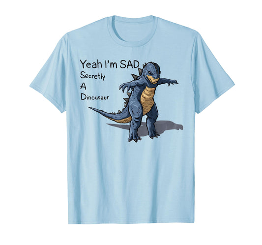 Funny Meme Secretly A Dinosaur Sad Graphic T-Shirt