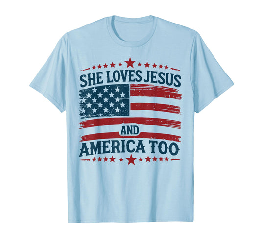 She Loves Jesus and America Too Christian 4th of July T-Shirt