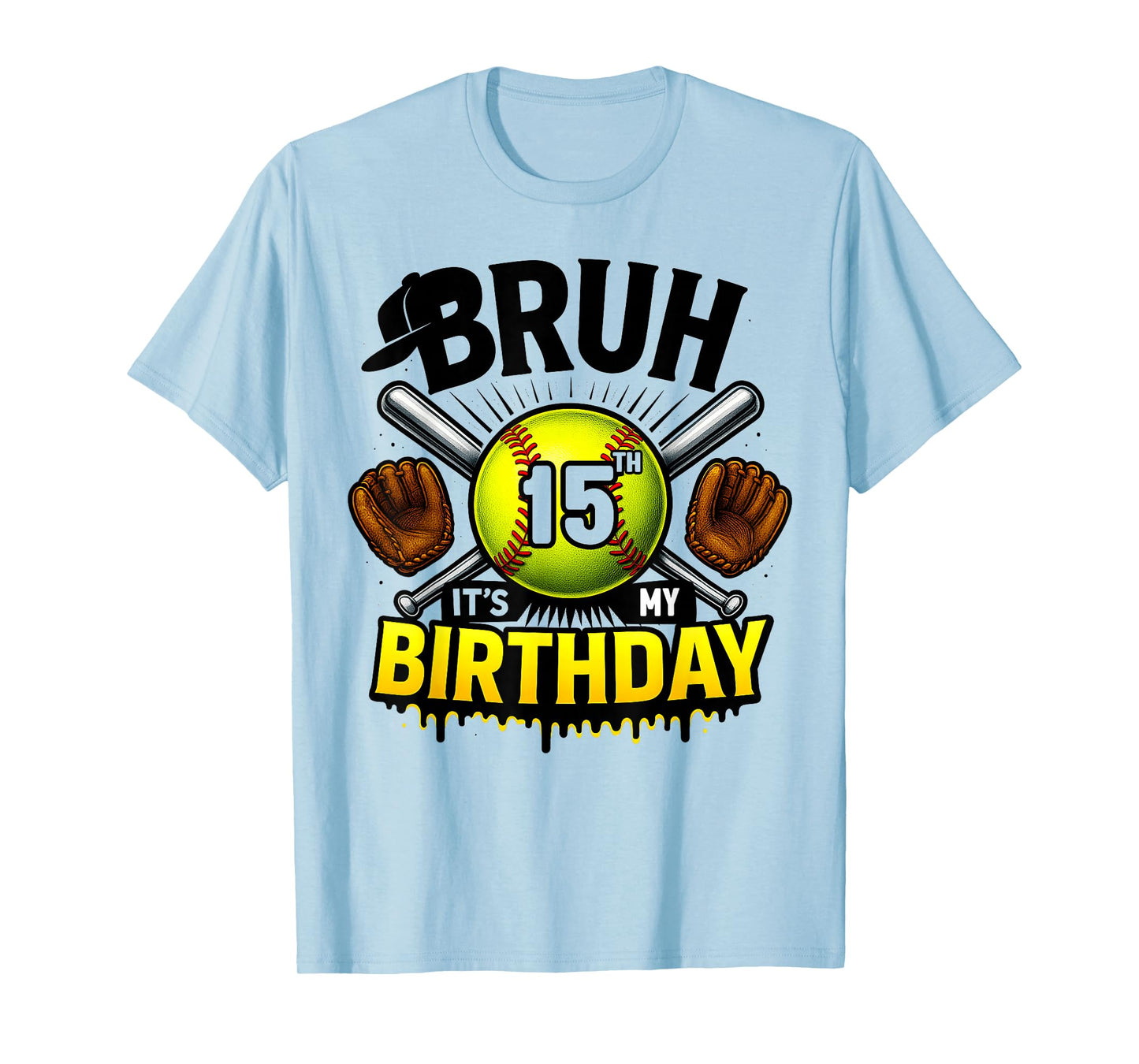 Bruh It's My 15th Birthday Softball Boys 15 Years Old Bday T-Shirt