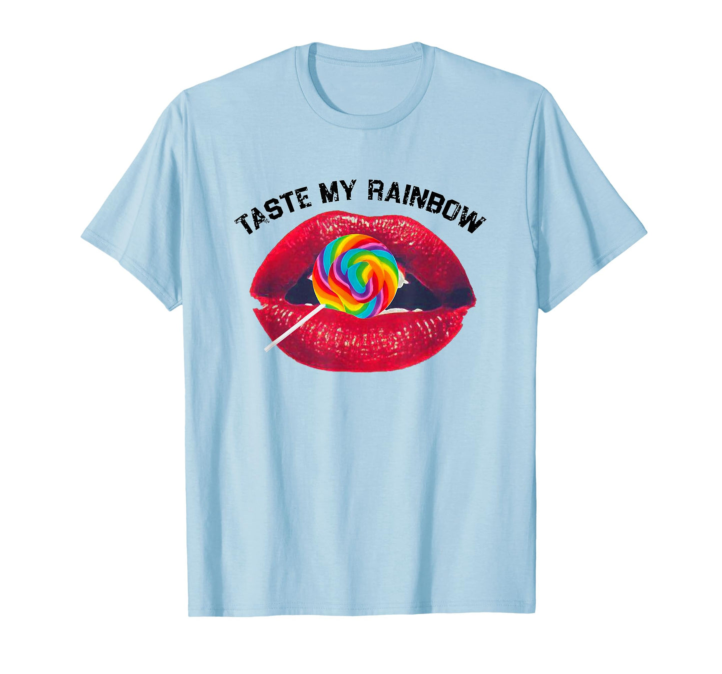 Taste My Rainbow Red Lips Colorful Lollipop T Shirt T-Shirt
