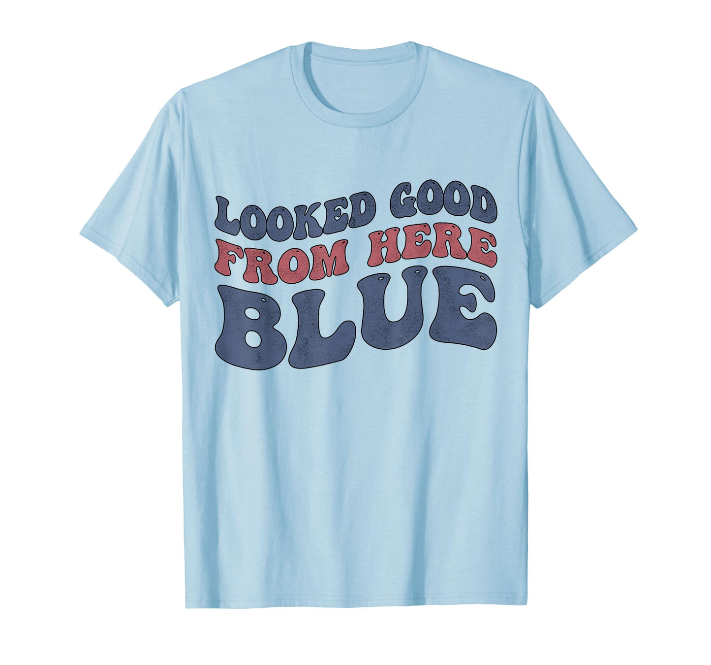 Looked Good From Here Blue Funny Softball Mama Mom Game Day T-Shirt