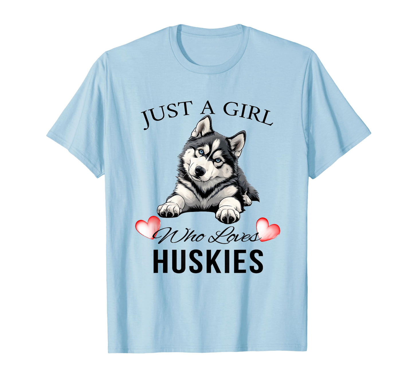 Just a Girl Who Loves Huskies Cute T-Shirt