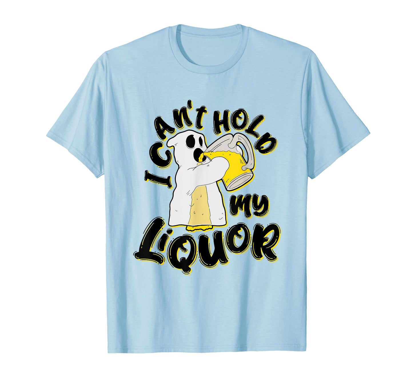 Beer Halloween Can’t Hold My Liquor Ghost Saying T-Shirt