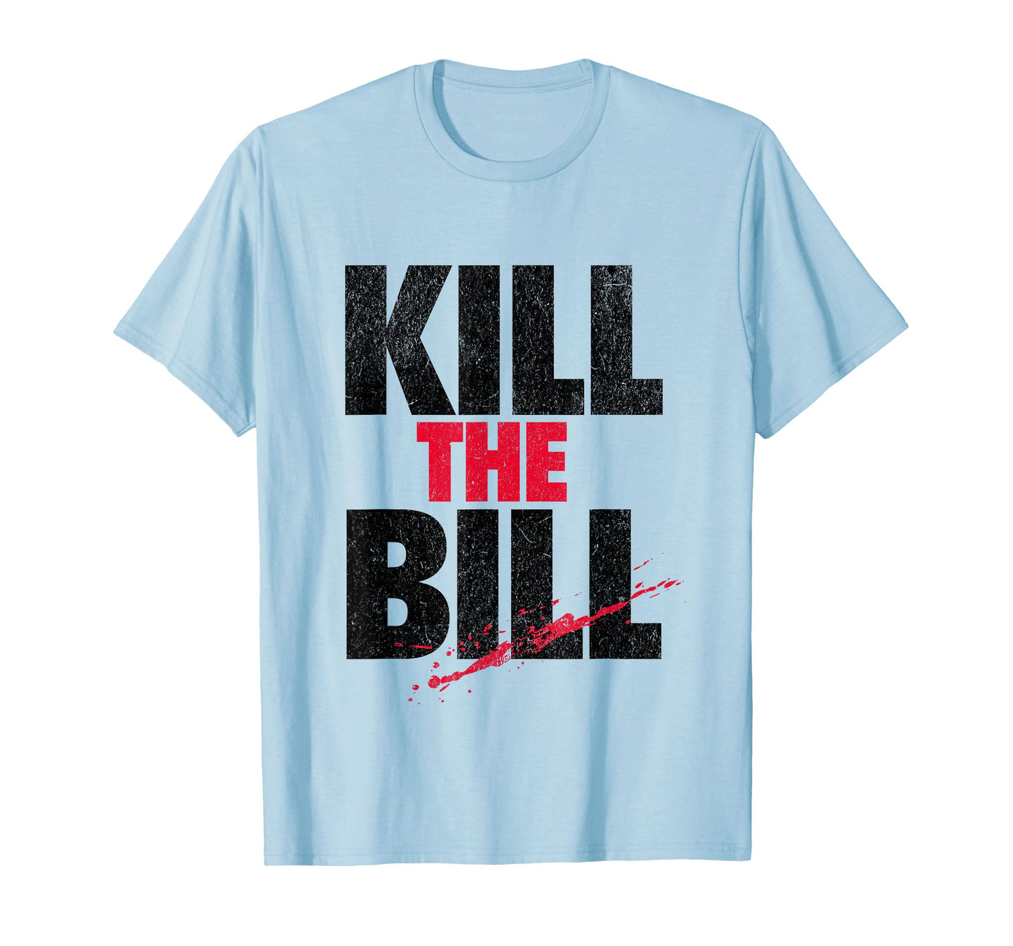 Kill The Bill T-Shirt