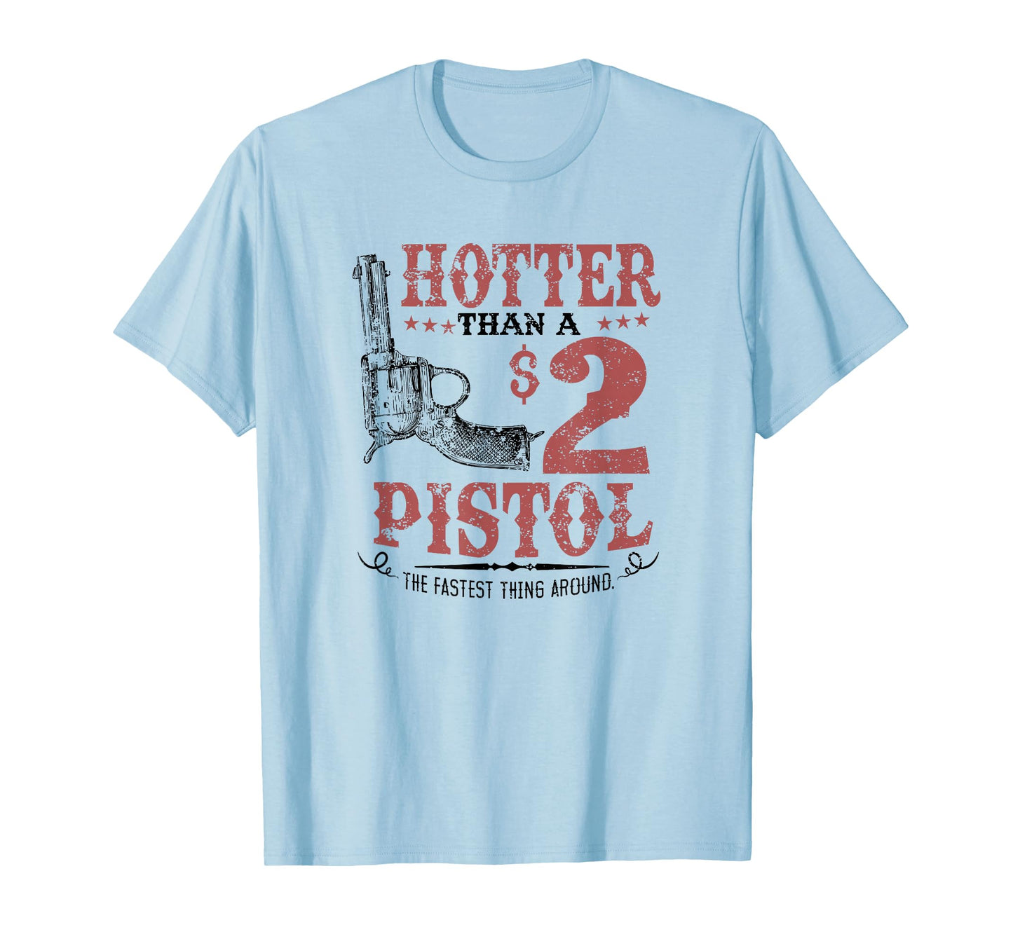 Hotter Than a $2 Pistol Rodeo Country T-Shirt