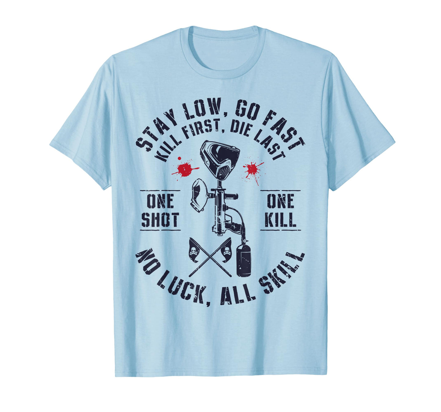 Stay Low Go Fast Funny Paintball Players Slogan Gifts Men T-Shirt