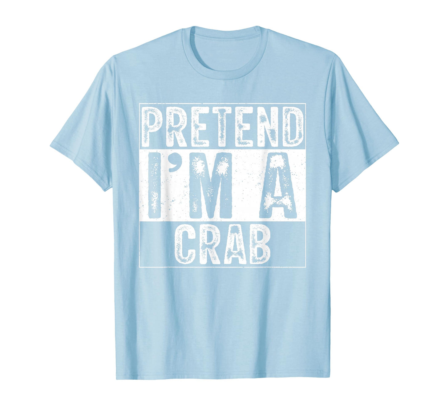 Pretend I'm A Crab Family Women Men Kids Costume Halloween T-Shirt