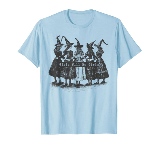 Girl Will Be Girls Witch Witchy Spooky Season Halloween T-Shirt