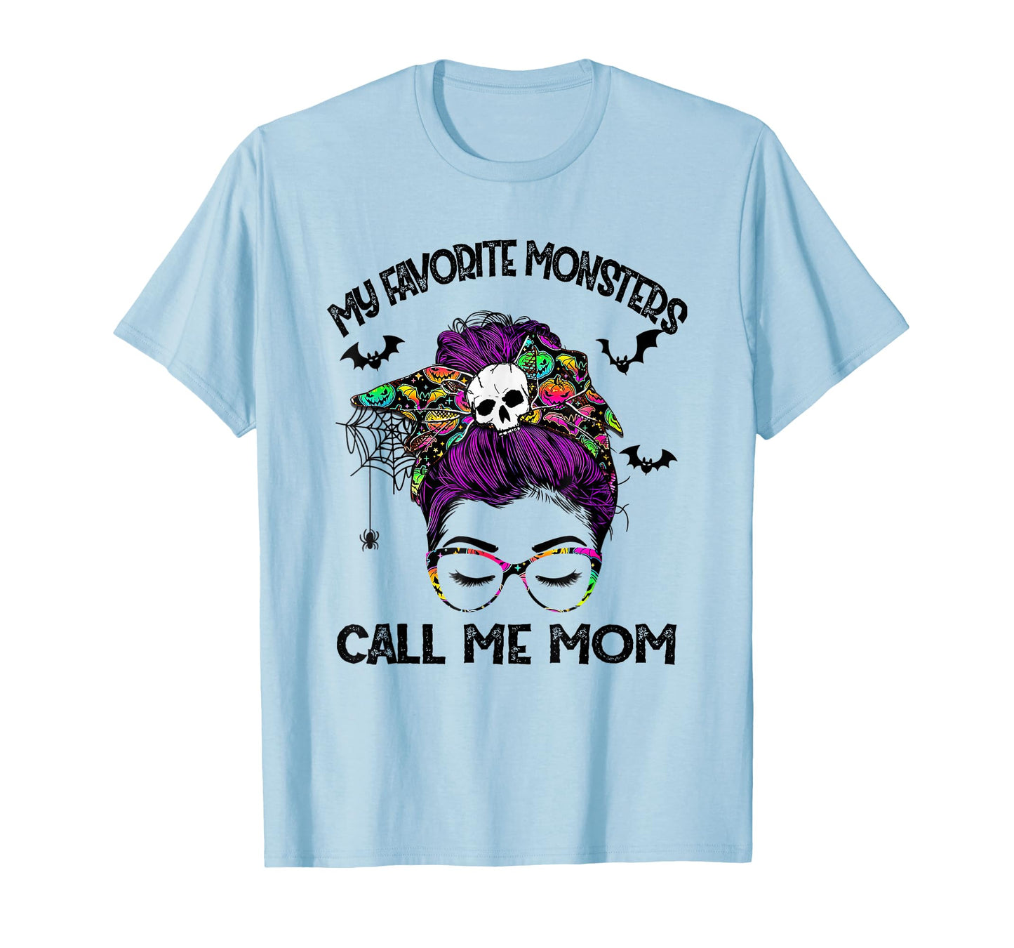 My Favorite Monsters Call Me Mom Messy Bun Happy Halloween T-Shirt