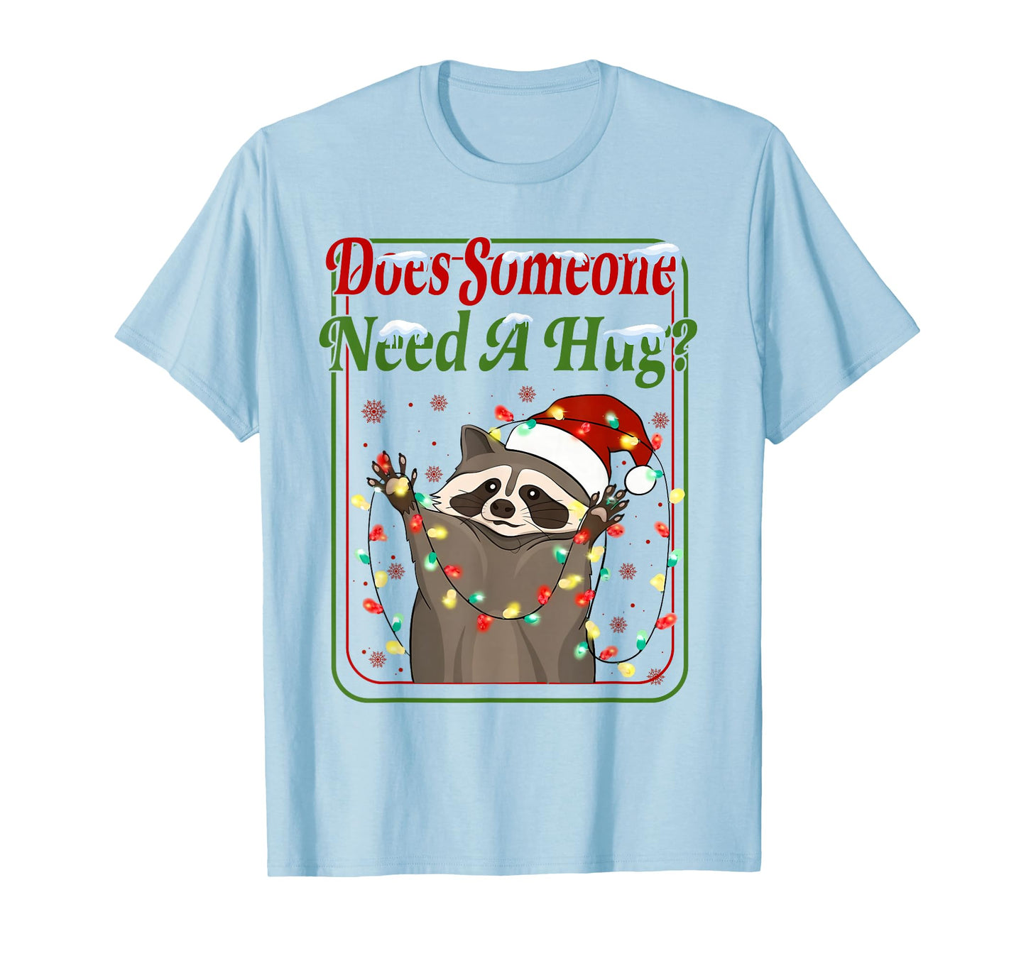 Does Someone Need A Hug? Funny Racoon Christmas Tees T-Shirt