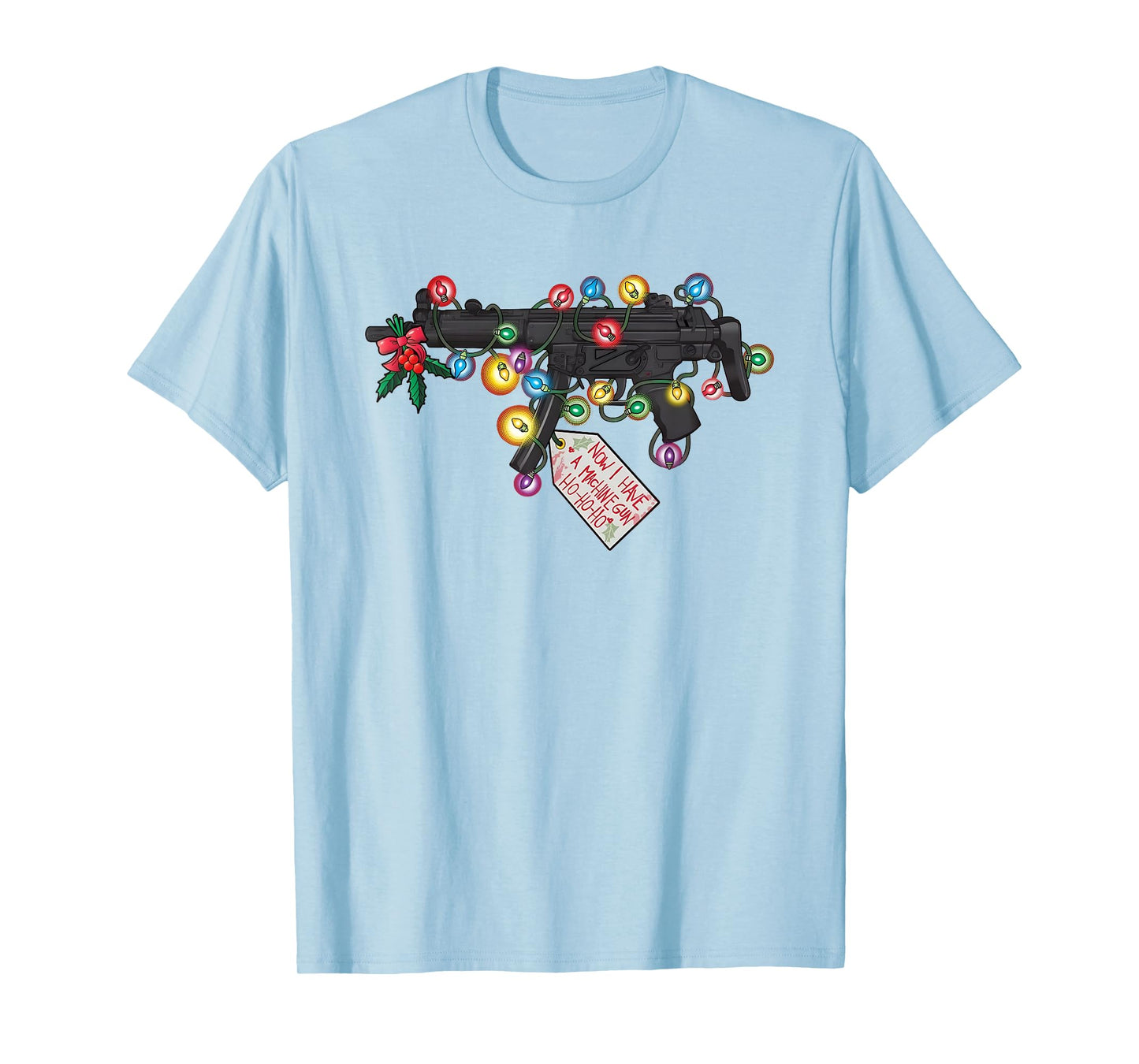 Gun Now I Have A Machine Gun Ho-ho-ho Christmas Lighs T-Shirt
