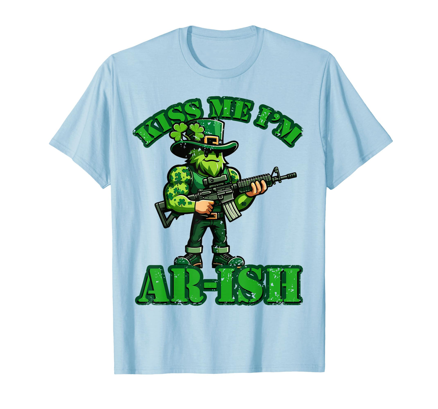Funny Kiss Me I'm AR-ish Clover Hunting, St. Patrick's Day T-Shirt