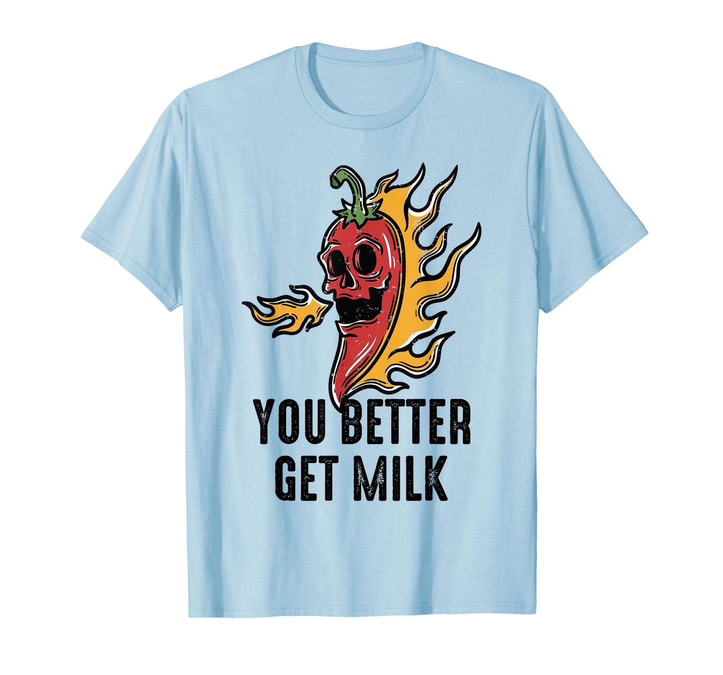 Spicy Food - You Better Get Milk - Ghost Peppers - Chilli T-Shirt