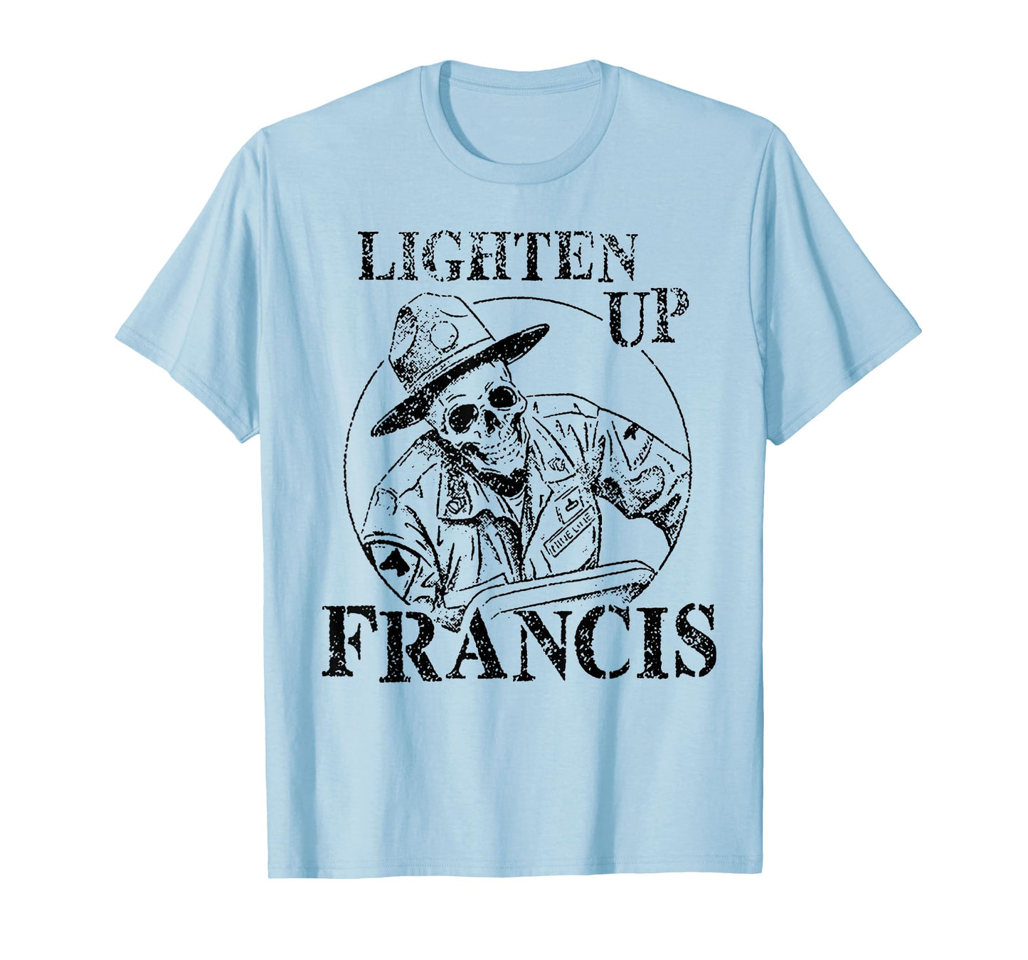 Lighten up Francis T-Shirt