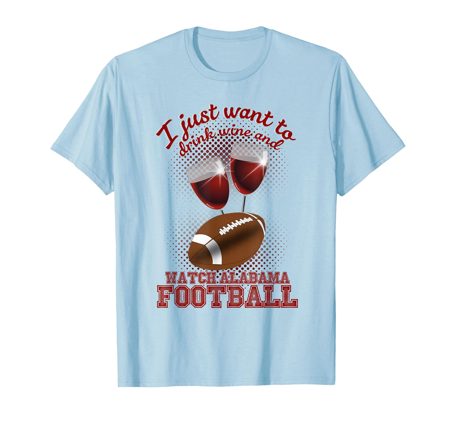 Drink Wine and Watch Alabama Football T-Shirt