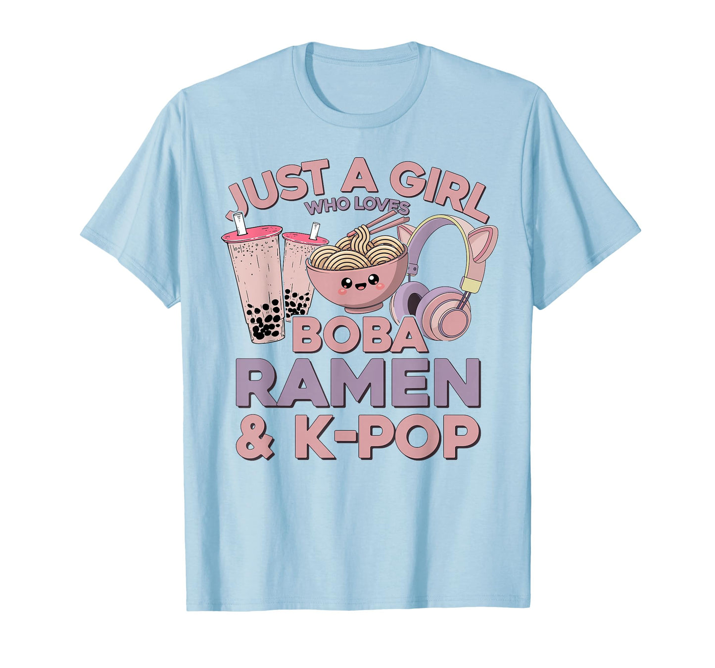 Ramen Kpop Just A Girl Who Loves Boba Ramen & K Pop Girl T-Shirt